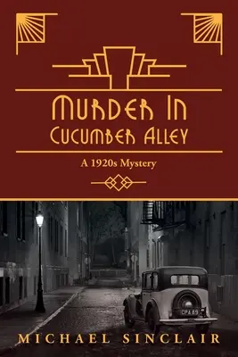 Mord in der Gurkenallee: Ein Krimi aus den 1920er Jahren - Murder in Cucumber Alley: A 1920s Mystery