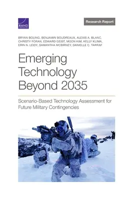 Aufstrebende Technologie nach 2035: Szenariobasierte Technologiebewertung für zukünftige militärische Eventualitäten - Emerging Technology Beyond 2035: Scenario-Based Technology Assessment for Future Military Contingencies
