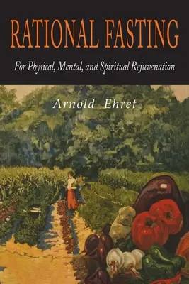 Rationales Fasten für körperliche, geistige und spirituelle Verjüngung - Rational Fasting For Physical, Mental, & Spiritual Rejuvenation