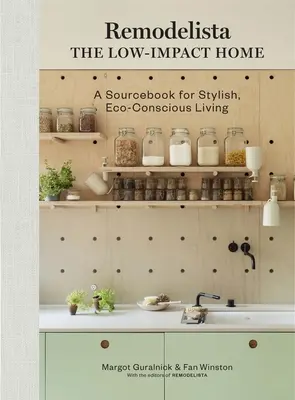 Remodelista: Das umweltfreundliche Zuhause: Ein Quellenbuch für stilvolles, umweltbewusstes Wohnen - Remodelista: The Low-Impact Home: A Sourcebook for Stylish, Eco-Conscious Living