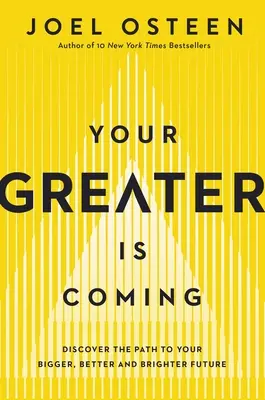 Dein Größer ist im Kommen: Entdecken Sie den Weg zu Ihrer größeren, besseren und strahlenderen Zukunft - Your Greater Is Coming: Discover the Path to Your Bigger, Better, and Brighter Future