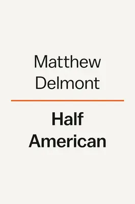 Halb Amerikaner: Die epische Geschichte der Afroamerikaner, die im Zweiten Weltkrieg zu Hause und im Ausland kämpften - Half American: The Epic Story of African Americans Fighting World War II at Home and Abroad