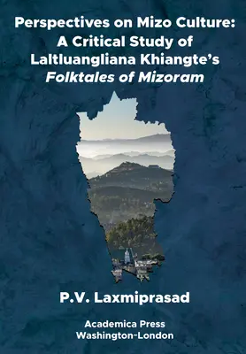 Perspektiven der Mizo-Kultur: Eine kritische Studie von Laltluangliana Khiangte's Folktales of Mizoram - Perspectives on Mizo Culture: A Critical Study of Laltluangliana Khiangte's Folktales of Mizoram