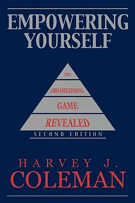 Ermächtige dich selbst: Das enthüllte Organisationsspiel - Empowering Yourself: The Organizational Game Revealed