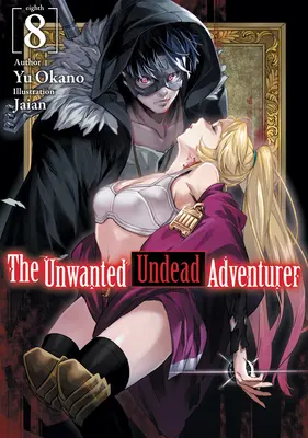 Der ungewollte untote Abenteurer (Light Novel): Band 8 - The Unwanted Undead Adventurer (Light Novel): Volume 8