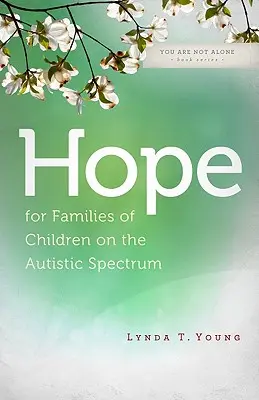 Hoffnung für Familien von Kindern auf dem autistischen Spektrum - Hope for Families of Children on the Autistic Spectrum