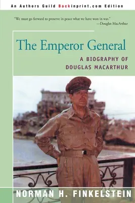 Der kaiserliche General: Eine Biographie von Douglas MacArthur - The Emperor General: A Biography of Douglas MacArthur