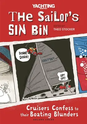 Das Sündenregister eines Seglers: Kreuzfahrer bekennen sich zu ihren Bootsfehlern - The Sailor's Sin Bin: Cruisers Confess to Their Boating Blunders