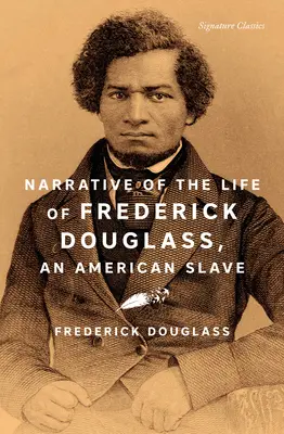 Bericht über das Leben von Frederick Douglass, einem amerikanischen Sklaven - Narrative of the Life of Frederick Douglass, an American Slave