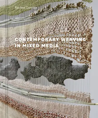 Zeitgenössisches Weben in gemischten Medien - Contemporary Weaving in Mixed Media