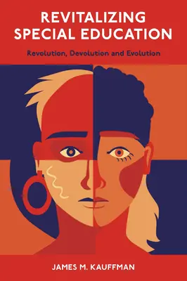 Wiederbelebung der Sonderpädagogik: Revolution, Devolution und Evolution - Revitalizing Special Education: Revolution, Devolution, and Evolution