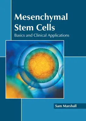 Mesenchymale Stammzellen: Grundlagen und klinische Anwendungen - Mesenchymal Stem Cells: Basics and Clinical Applications