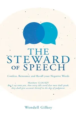 Der Steward der Rede: Bekenne, verleugne und rufe deine negativen Worte zurück - The Steward of Speech: Confess, Renounce and Recall your Negative Words
