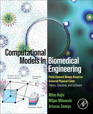 Computergestützte Modelle in der Biomedizintechnik: Finite-Elemente-Modelle auf der Grundlage von verschmierten physikalischen Feldern: Theorie, Lösungen und Software - Computational Models in Biomedical Engineering: Finite Element Models Based on Smeared Physical Fields: Theory, Solutions, and Software