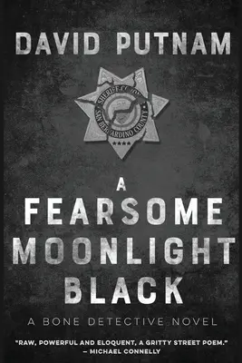 Ein furchterregendes Mondlichtschwarz: Der Knochendetektiv, ein Dave-Beckett-Roman - A Fearsome Moonlight Black: The Bone Detective, A Dave Beckett Novel