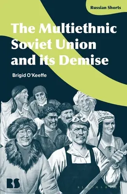 Die multiethnische Sowjetunion und ihr Untergang - The Multiethnic Soviet Union and Its Demise