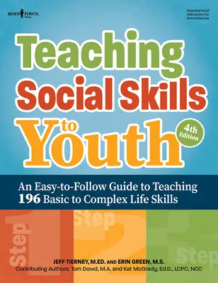 Teaching Social Skills to Youth, Vierte Ausgabe: Ein leicht verständlicher Leitfaden zum Unterrichten von 196 grundlegenden bis komplexen Lebenskompetenzen - Teaching Social Skills to Youth, Fourth Edition: An Easy-To-Follow Guide to Teaching 196 Basic to Complex Life Skills