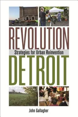 Revolution Detroit: Strategien für eine urbane Neuerfindung - Revolution Detroit: Strategies for Urban Reinvention