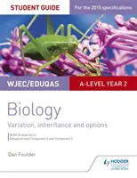 Wjec/Eduqas A-Level Year 2 Biology Student Guide: Variation, Vererbung und Optionen - Wjec/Eduqas A-Level Year 2 Biology Student Guide: Variation, Inheritance and Options