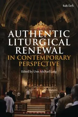 Authentische liturgische Erneuerung in zeitgenössischer Perspektive - Authentic Liturgical Renewal in Contemporary Perspective