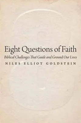 Acht Fragen des Glaubens: Biblische Herausforderungen, die unser Leben leiten und erden - Eight Questions of Faith: Biblical Challenges That Guide and Ground Our Lives