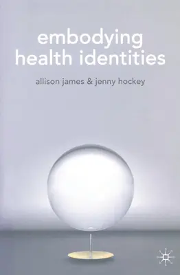 Verkörperung von Gesundheitsidentitäten - Embodying Health Identities