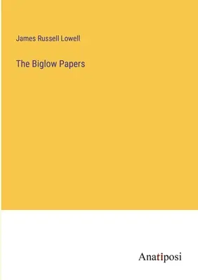 Die Biglow-Papiere - The Biglow Papers