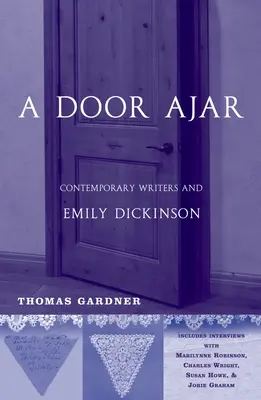 Eine Tür im Weg: Zeitgenössische Schriftsteller und Emily Dickinson - A Door Ajar: Contemporary Writers and Emily Dickinson