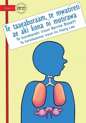 Ihr Zwerchfell: Der Muskel, der nie ruht - Te taaeaburaam, te mwatireti ae aki kona ni motirawa (Te Kiribati): Der Muskel, der nie ruht - Your Diaphragm: The Muscle That Never Rests - Te taaeaburaam, te mwatireti ae aki kona ni motirawa (Te Kiribati): The Muscle That Neve