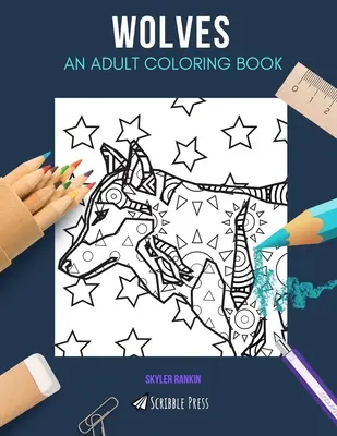 Wölfe: EIN MALBUCH FÜR ERWACHSENE: Ein Wölfe-Malbuch für Erwachsene - Wolves: AN ADULT COLORING BOOK: A Wolves Coloring Book For Adults