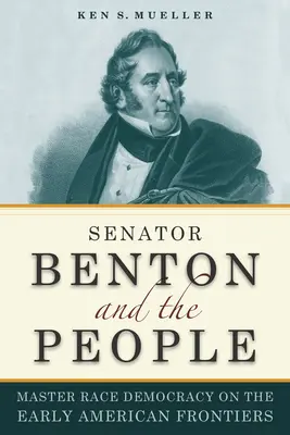 Senator Benton und das Volk - Senator Benton and the People