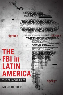 Das FBI in Lateinamerika: Die Ecuador-Akten - The FBI in Latin America: The Ecuador Files