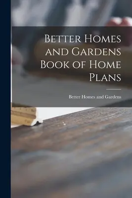 Better Homes and Gardens Buch mit Hausplänen - Better Homes and Gardens Book of Home Plans