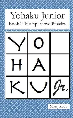 Yohaku Junior Buch 2: Multiplikative Rätsel - Yohaku Junior Book 2: Multiplicative Puzzles