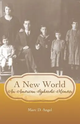 Eine neue Welt: Eine amerikanische sephardische Erinnerung - A New World: An American Sephardic Memoir