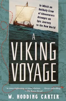 Eine Wikinger-Reise: Eine unwahrscheinliche Abenteurergruppe unternimmt eine epische Reise in die Neue Welt - A Viking Voyage: In Which an Unlikely Crew of Adventurers Attempts an Epic Journey to the New World