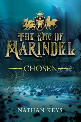 Das Epos von Marindel: Auserwählt - The Epic of Marindel: Chosen