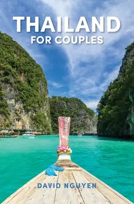 Thailand für Paare: Reiseführer - Thailand for Couples: Travel Guide