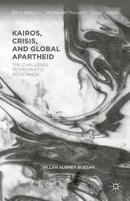 Kairos, Krise und globale Apartheid: Die Herausforderung des prophetischen Widerstands - Kairos, Crisis, and Global Apartheid: The Challenge to Prophetic Resistance