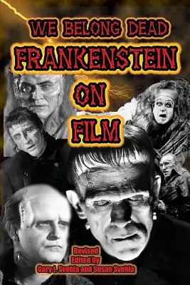 Wir gehören tot: Frankenstein im Film - We Belong Dead: Frankenstein on Film