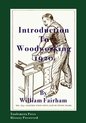 Einführung in die Holzbearbeitung 1920 - Introduction To Woodworking 1920