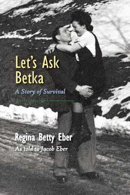 Fragen wir Betka: Eine Geschichte vom Überleben - Let's Ask Betka: A Story of Survival