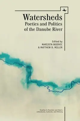 Wassereinzugsgebiete: Poetik und Politik an der Donau - Watersheds: Poetics and Politics of the Danube River