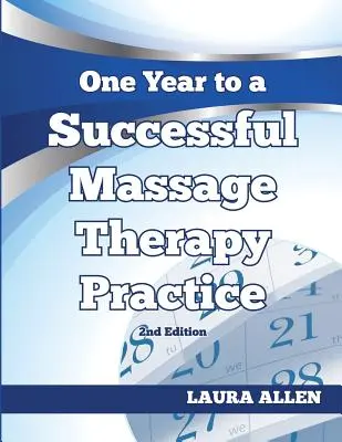 Ein Jahr bis zu einer erfolgreichen Massagetherapie-Praxis - One Year to a Successful Massage Therapy Practice