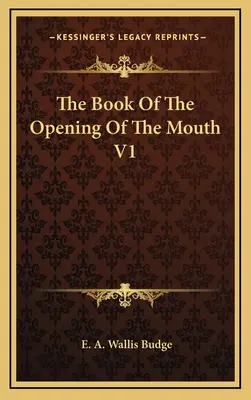 Das Buch von der Öffnung des Mundes V1 - The Book of the Opening of the Mouth V1