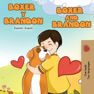 Boxer y Brandon Boxer und Brandon: Spanisch-Englisch Zweisprachiges Buch - Boxer y Brandon Boxer and Brandon: Spanish English Bilingual Book