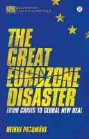 Die große Eurozonen-Katastrophe: Von der Krise zum globalen New Deal - The Great Eurozone Disaster: From Crisis to Global New Deal