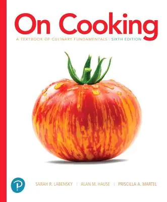 Über das Kochen: Ein Lehrbuch der kulinarischen Grundlagen - On Cooking: A Textbook of Culinary Fundamentals