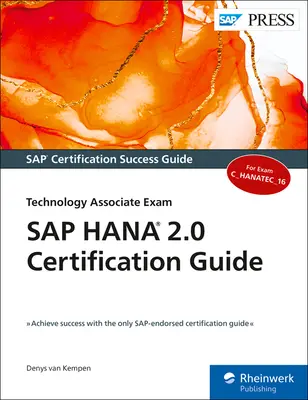 SAP Hana 2.0 Zertifizierungshandbuch: Prüfung zum Technology Associate - SAP Hana 2.0 Certification Guide: Technology Associate Exam