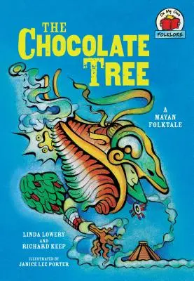 Der Schokoladenbaum: [Ein Maya-Volksmärchen] - The Chocolate Tree: [A Mayan Folktale]